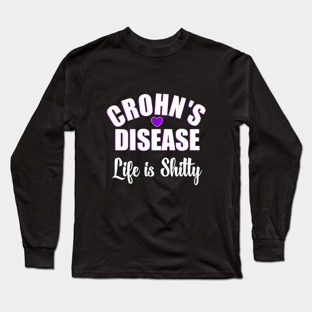 Crohn's Disease "Life Is Shitty" Long Sleeve T-Shirt by WordDesign